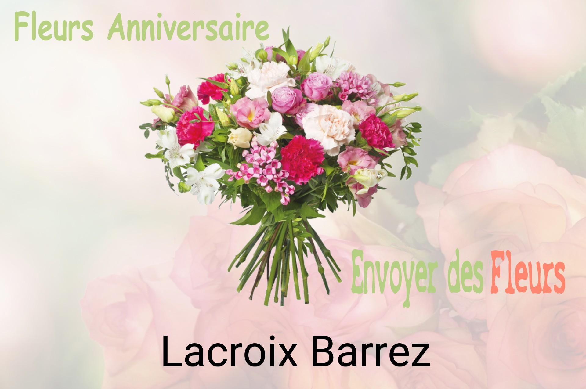 Bouquet de fleurs d’anniversaire livré à Lacroix-Barrez